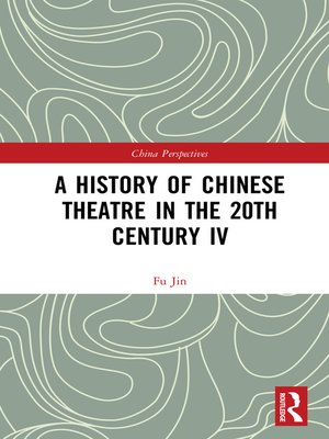cover image of A History of Chinese Theatre in the 20th Century IV